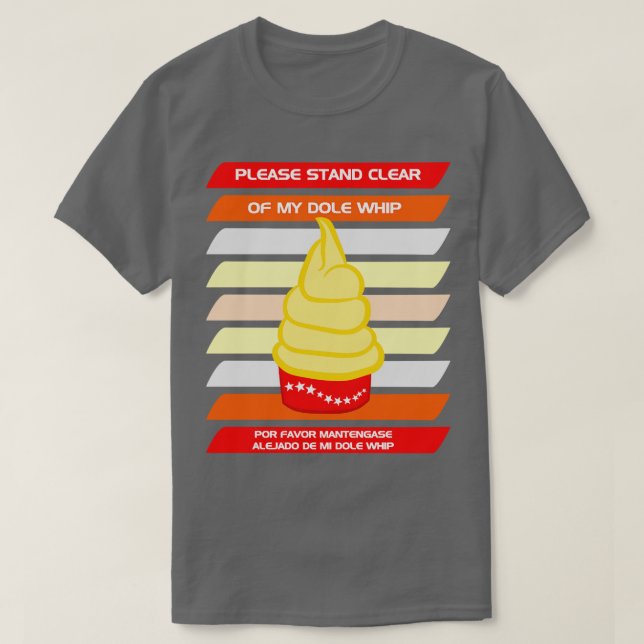 Please stand clear of my Dole Whip T-Shirt (Design Front)