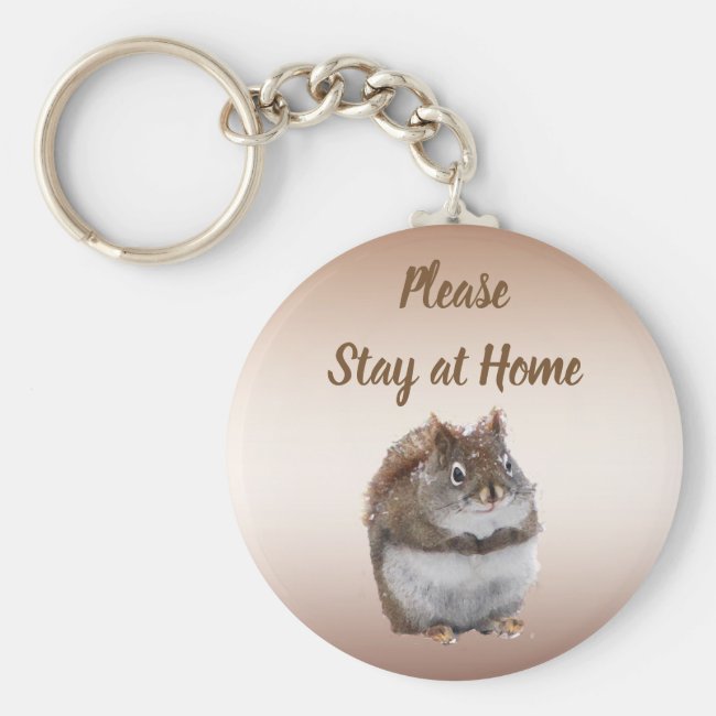 Please Stay at Home Says Cute Squirrel Keychain