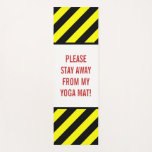 [ Thumbnail: "Please Stay Away From My Yoga Mat!" + Stripes Yoga Mat ]