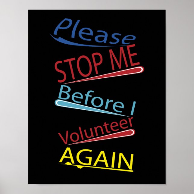 Please stop me before I volunteer again poster (Front)