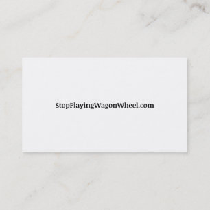 Please Stop Playing "Wagon Wheel" business cards