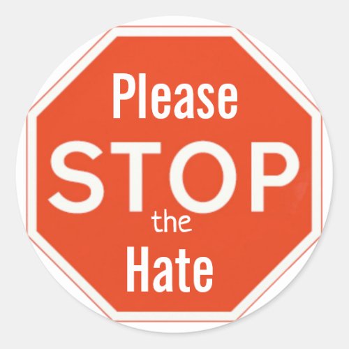 Please stop the hate classic round sticker
