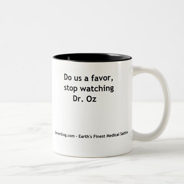 Please, Stop Watching Dr. Oz Two-Tone Coffee Mug (Right)
