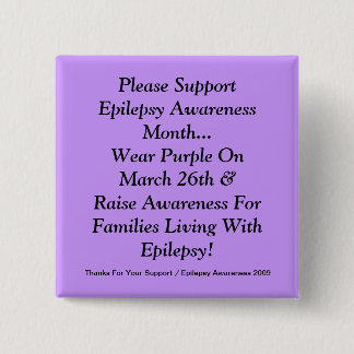 Please Support Epilepsy Awareness Month Pinback Button