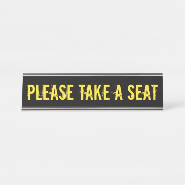 "PLEASE TAKE A SEAT" DESK NAME PLATE (Front)