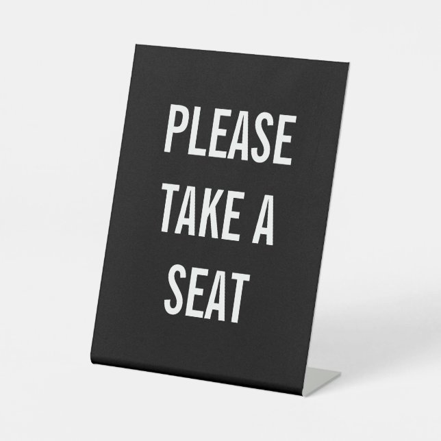 PLEASE TAKE A SEAT PEDESTAL SIGN (Front)
