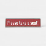 [ Thumbnail: "Please Take a Seat!" (White Text, Red Background) Desk Name Plate ]