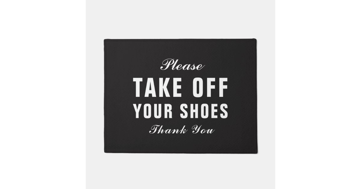 Please Take Off Your Shoes Thank You Doormat Zazzle Com