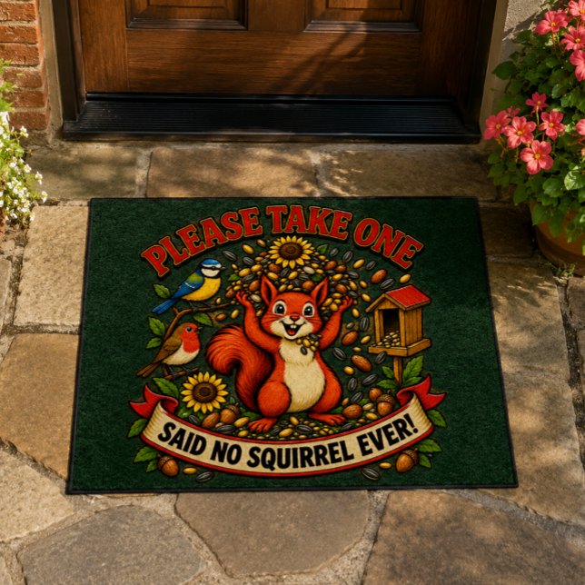 Please Take One — Said No Squirrel Ever Funny  Doormat (Creator Uploaded)