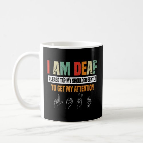 Please Tap My Shoulder To Get My Attention Deaf Aw Coffee Mug