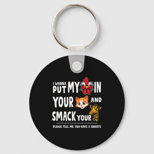 Please Tell Me You Have A Giraffe Funny Quote _1  Keychain (Front)