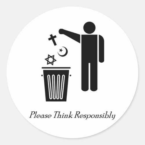 Please Think Responsibly Classic Round Sticker