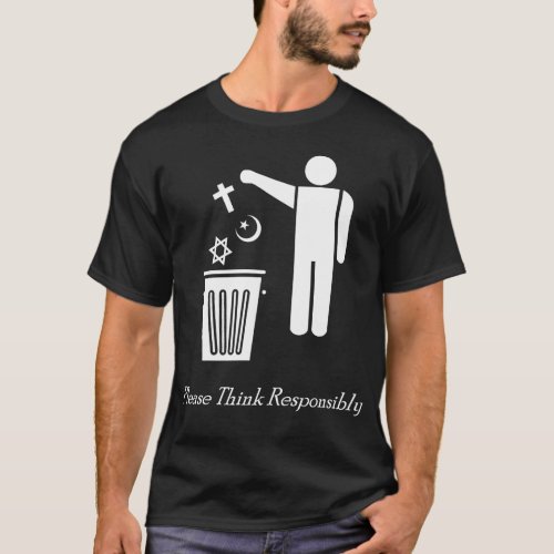 Please Think Responsibly T_Shirt