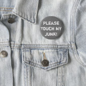 Please Touch My Junk! Button (In Situ)