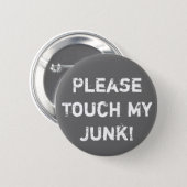 Please Touch My Junk! Button (Front & Back)