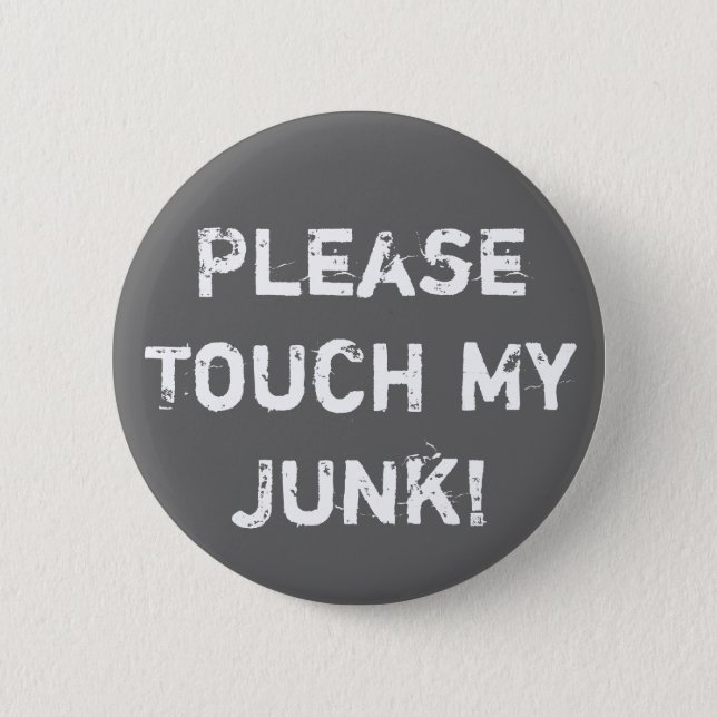 Please Touch My Junk! Button (Front)