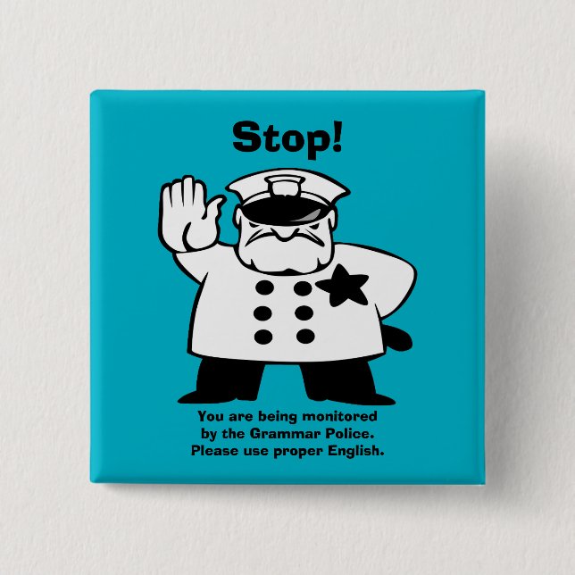 Please Use Proper English Grammar Police Button (Front)