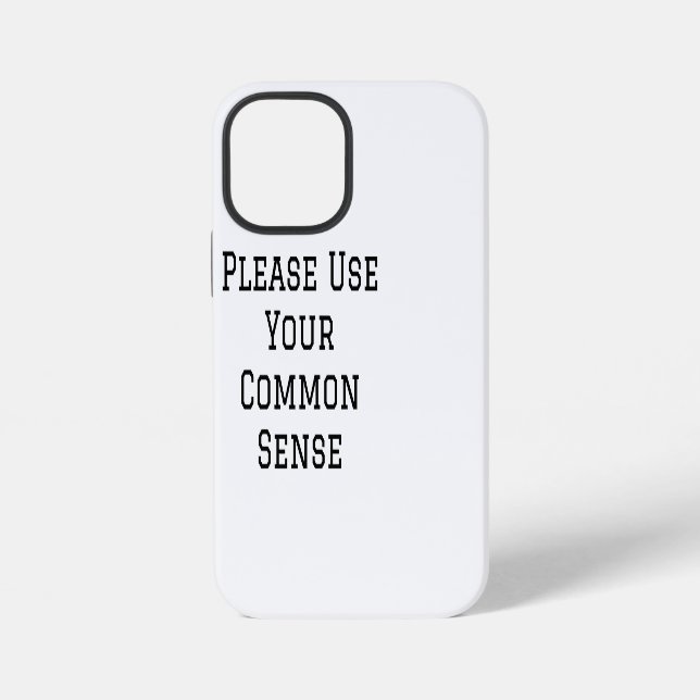 Please Use Your Common Sense Iphone Case (Back)