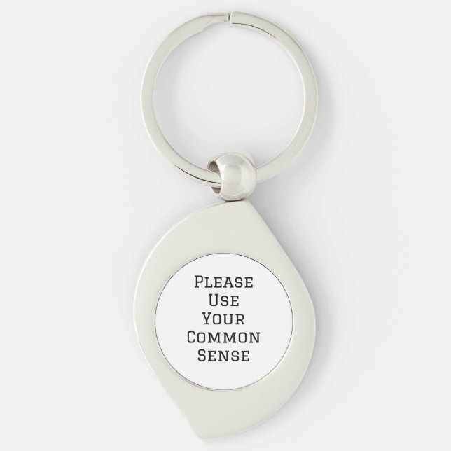 Please Use Your Common Sense Keychain (Front)