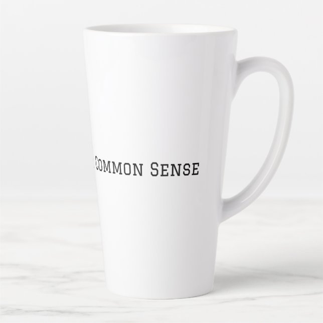 Please Use Your Common Sense Latte Mug (Right)