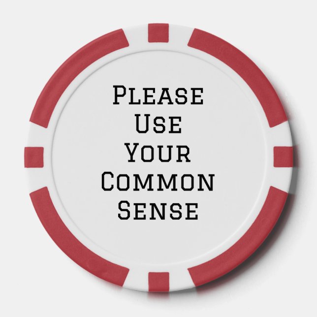 Please Use Your Common Sense Poker Chips (Front)