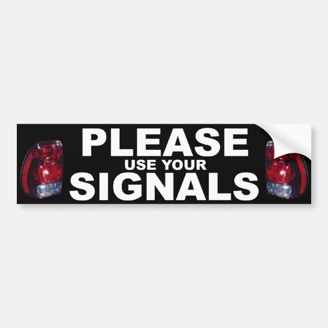 Please Use Your Signals Bumper Sticker (Front)