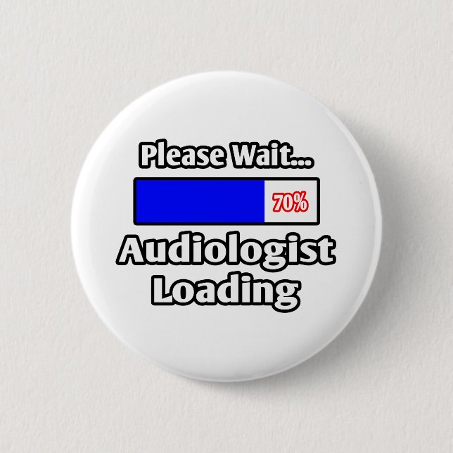 Please Wait...Audiologist Loading Pinback Button (Front)
