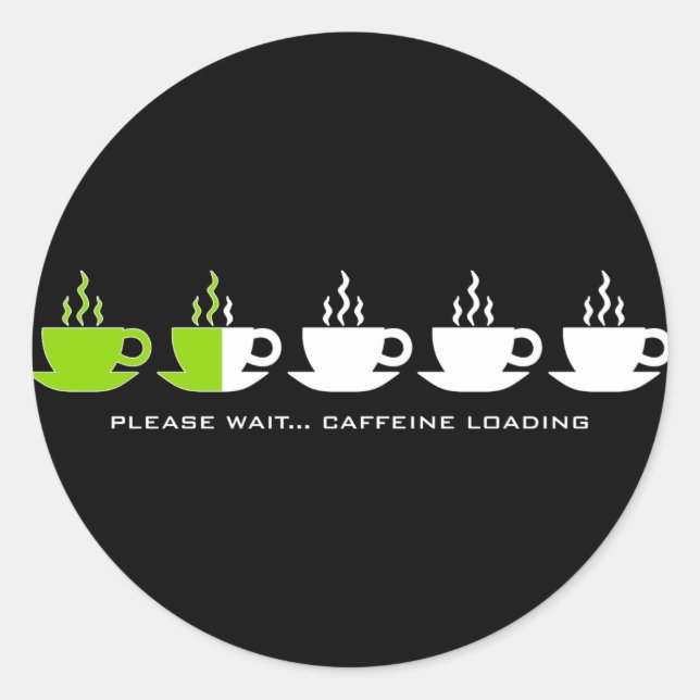 Please Wait... Caffeine Loading Classic Round Sticker (Front)