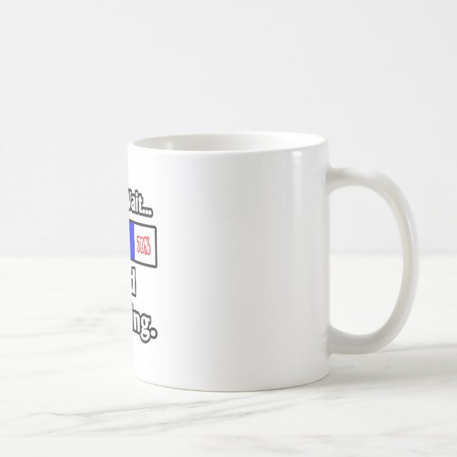 Please Wait...Dad Loading Coffee Mug (Right)