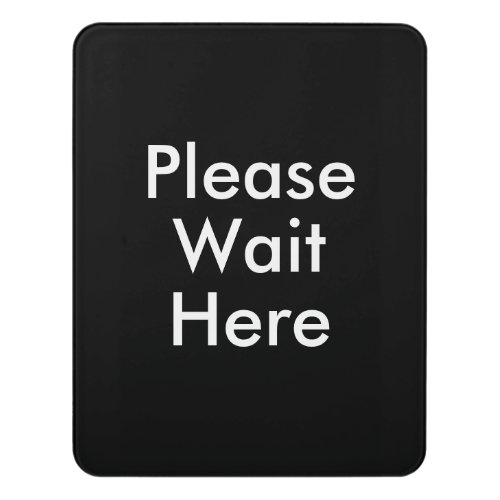 Please Wait Here Customizable Message Door Sign