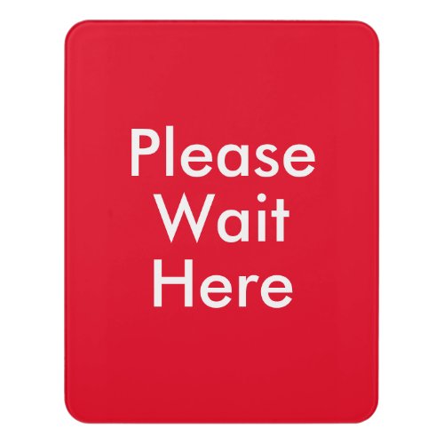Please Wait Here Customizable Message Red Door Sign
