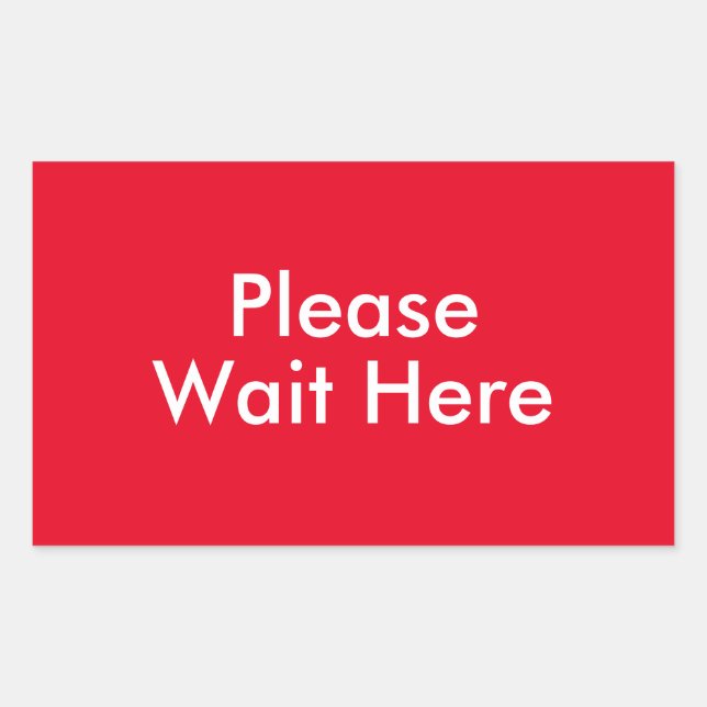 Please Wait Here Customizable Message Red Rectangular Sticker (Front)