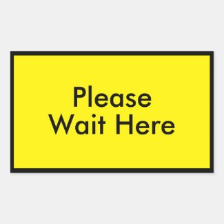 Please Wait Here Customizable Message Yellow