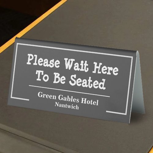 Please Wait Here to be Seated Table Tent Sign