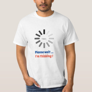 Please Wait I'm Thinking Personalized Trending T-Shirt