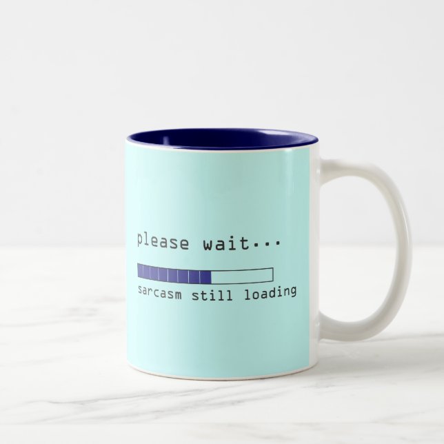 Please wait sarcasm still loading Two-Tone coffee mug (Right)