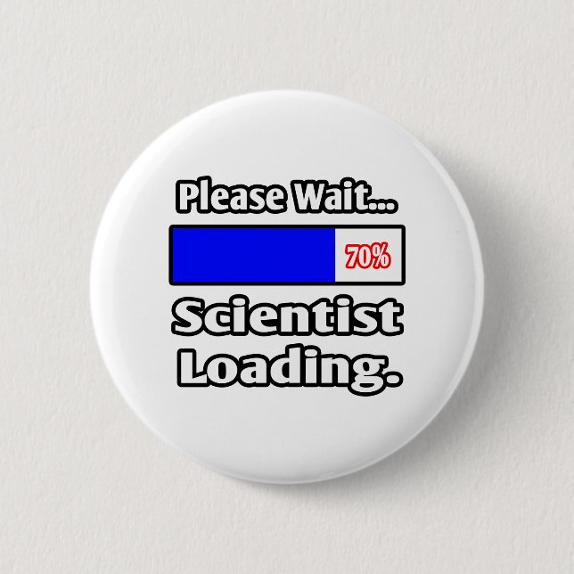 Please Wait...Scientist Loading Pinback Button (Front)