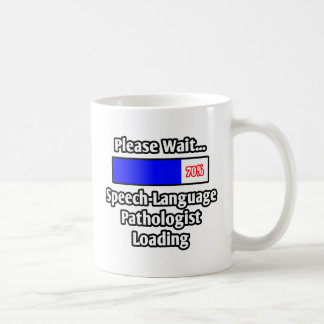 Please Wait...Speech-Language Pathologist Loading Coffee Mug