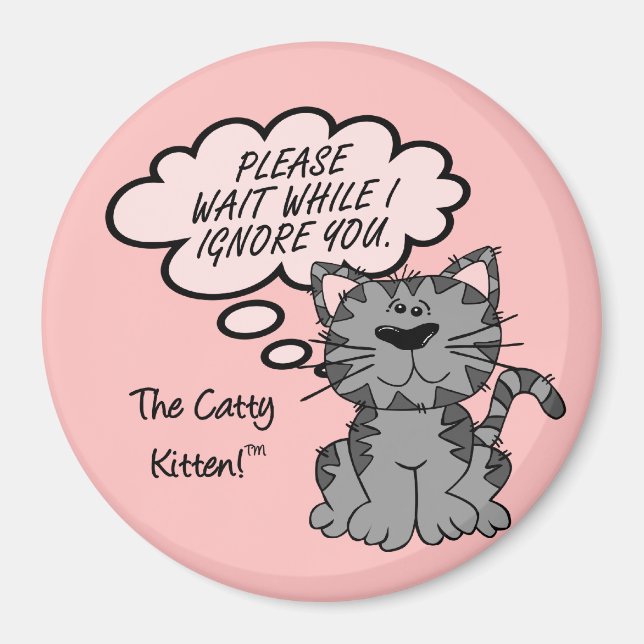 Please wait while I ignore you Magnet (Front)