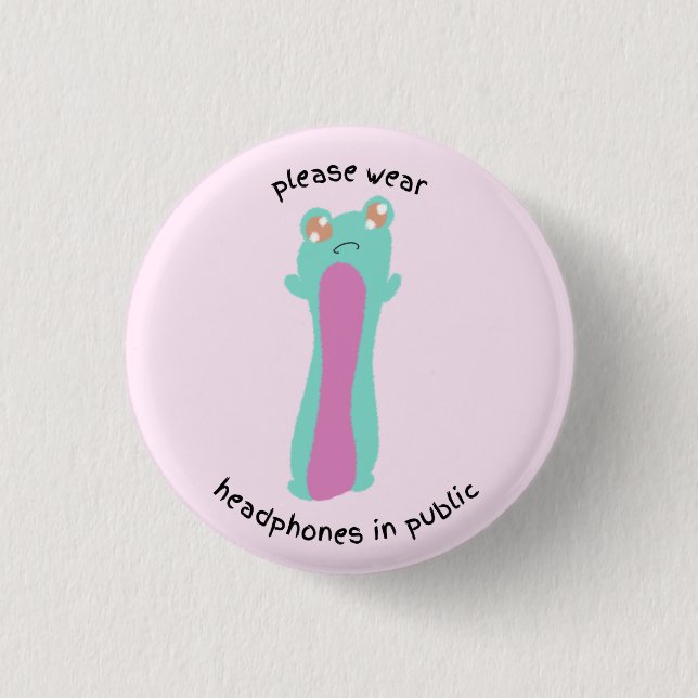 please wear headphones in public button (Front)