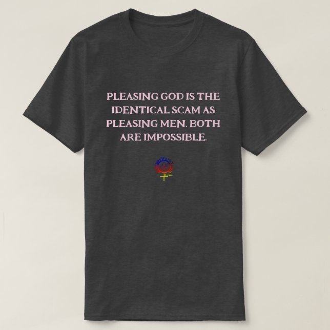 PLEASING GOD AND MEN SCAM Unisex T-Shirt (Design Front)