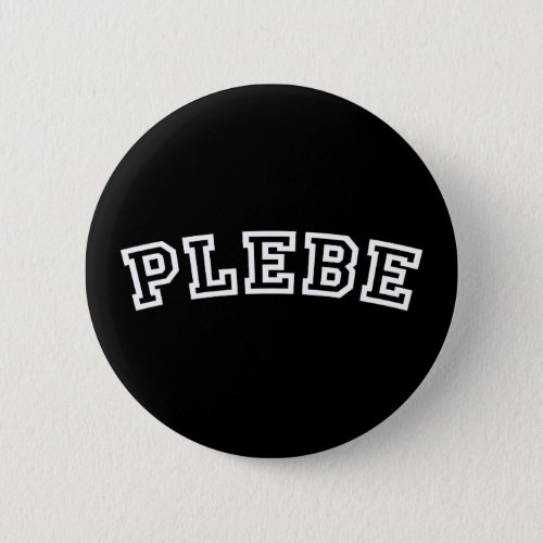 PLEBE BUTTON