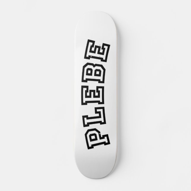 PLEBE SKATEBOARD (Front)