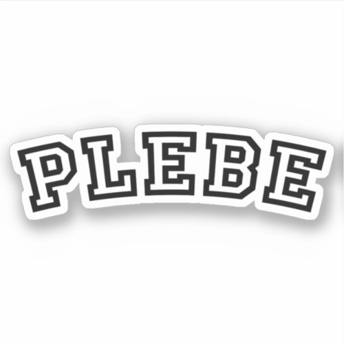 PLEBE STICKER