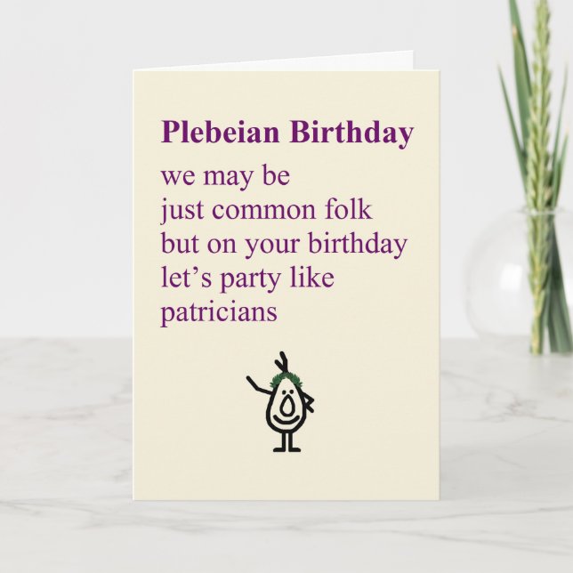Plebeian Birthday, A Funny Happy Birthday Poem Card (Front)