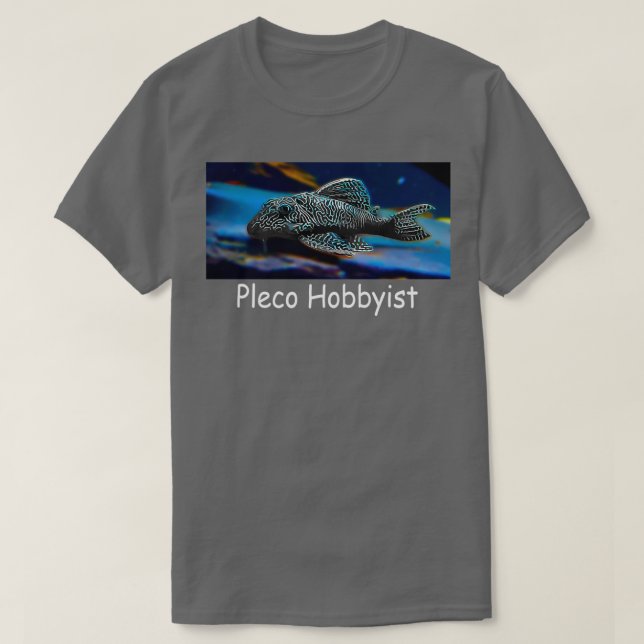 Pleco Hobbyist 3 T-Shirt (Design Front)