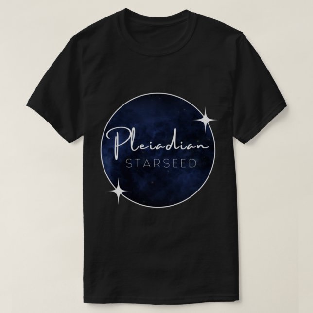 Pleiadian Starseed   T-Shirt (Design Front)