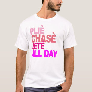 plie chasse jete all day ballet t-shirt B