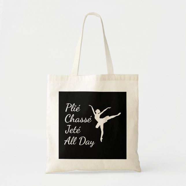 Plie Chasse Jete All Day Cute Funny Ballet Dance Tote Bag (Front)