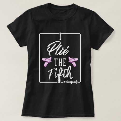 Plie the Fifth T_Shirt